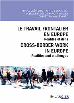 Broché Le travail frontalier en Europe : pratiques et réalités régionales. Cross-border work in Europe de 