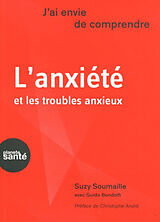 Broschiert L'anxiété et les troubles anxieux von Suzy; Bondolfi, Guido Soumaille