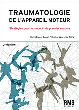 Broché Traumatologie de l'appareil moteur : stratégies pour le médecin de premier recours de Henri; Fritschy, Daniel; Prina, Laurence Duruz