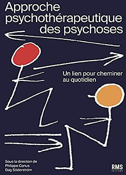 Broché Approche psychotérapeutique des psychoses : un lien pour cheminer au quotidien de Philippe; Söderström, Dag Conus