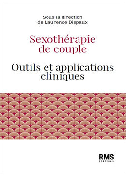 Broché Sexothérapie de couple : outils et applications cliniques de Laurence Dispaux