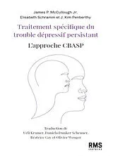 Broschiert Traitement spécifique du trouble dépressif persistant : l'approche CBASP von James P.; Schramm, E.; Penberthy, J. K McCullough