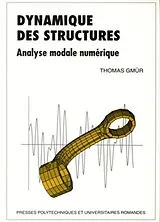Broschiert Dynamique des structures : analyse modale numérique von Thomas Gmür