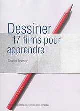 Broschiert Dessiner : 17 films pour apprendre von Charles Duboux