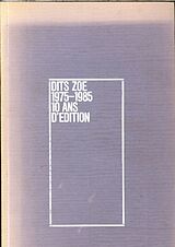 Broché Dits Zoé : 1975-1985. 10 ans d'édition de 