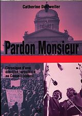 Broschiert Pardon monsieur : chronique d'une élection turbulente au Conseil fédéral von Catherine Duttweiler