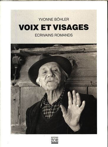 Voix et visages : écrivains romands