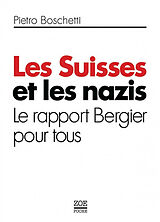 Broschiert Les Suisses et les nazis : le rapport Bergier pour tous von Pietro Boschetti