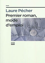 Broché Premier roman, mode d'emploi de Laure Pécher