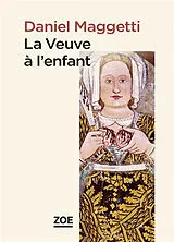 Broschiert La veuve à l'enfant von Daniel Maggetti
