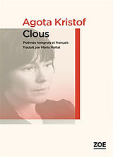 Broché Clous. Szögek : poèmes hongrois et français de Agota Kristof