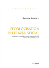 Broché L'écologisation du travail social : les établissements sociaux à l'épreuve du changement climatique et de l'effondrem... de Dominique Grandgeorge