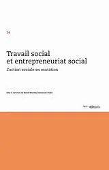 Broschiert Travail social et entrepreneuriat social : l'action sociale en mutation von B.; Fridez, E. Renevey