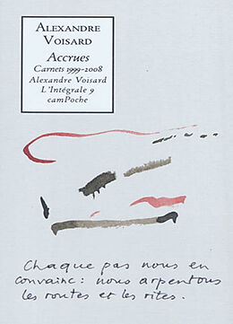 Broché Alexandre Voisard : l'intégrale. Vol. 9. Accrues : carnets 1999-2008 de Alexandre Voisard