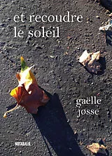 Broschiert Et recoudre le soleil von Gaëlle Josse