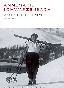 Couverture cartonnée Voir une femme de Annemarie Schwarzenbach