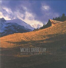 Livre Relié Michel Darbellay écrit la lumière de Michel Darbellay