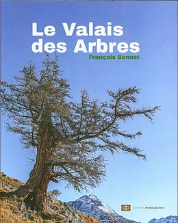 Broschiert Le Valais des arbres von François Bonnet