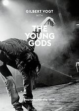 Fester Einband Gilbert Vogt with the Young Gods von Chiara Meichtry-Gonet