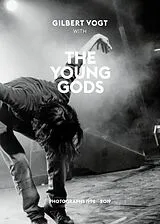 Fester Einband Gilbert Vogt with the Young Gods von Chiara Meichtry-Gonet