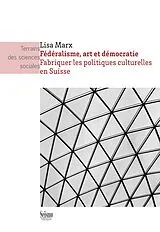 Kartonierter Einband Fédéralisme, art et démocratie von Lisa Marx