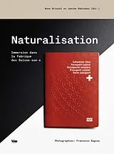 Kartonierter Einband Naturalisation von Christophe Dutoit, Anne Kristol, Isabelle Raboud-Schüle
