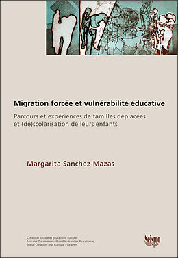 Kartonierter Einband Migration forcée et vulnérabilité éducative von Margarita Sanchez-Mazas