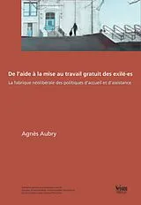 Kartonierter Einband De l'aide à la mise au travail gratuit des exilé·es von Agnès Aubry