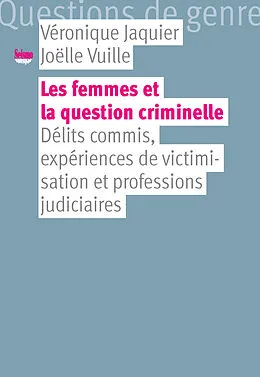 E-Book (pdf) Les femmes et la question criminelle von Véronique Jaquier, Joëlle Vuille