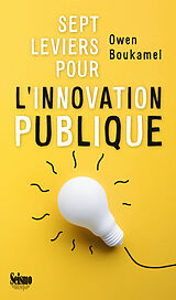 eBook (epub) Sept leviers pour l'innovation publique de Owen Boukamel