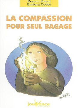 Broschiert La compassion pour seul bagage von Rosette; Dobbs, Barbara Poletti