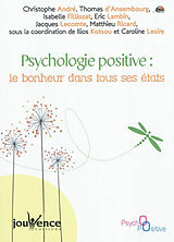 Broschiert Psychologie positive : le bonheur dans tous ses états von C.; Ansembourg, T. d'; Filliozat, F. et al. André