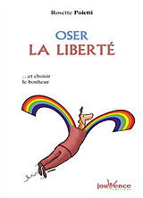 Broschiert Oser la liberté : ...et choisir le bonheur von Rosette; Dobbs, Barbara Poletti