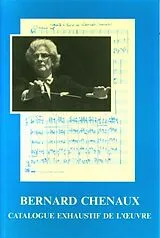Broschiert Bernard Chenaux : catalogue exhaustif de l'oeuvre von 