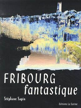 Broschiert Fribourg fantastique von Stéphane Sapin