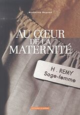 Broschiert Au coeur de la maternité: Hedwige Remy, sage-femme von Micheline Repond