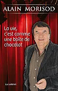 Broschiert La vie, c'est comme une boîte de chocolat von Alain Morisod