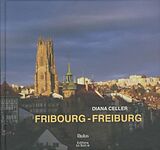 Livre Relié Fribourg - Freiburg de Diana Celler