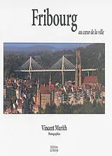 Broschiert Fribourg : au coeur de la ville von Vincent Murith