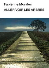 Broschiert Aller voir les arbres von Fabienne Morales