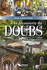 Broché A la découverte du Doubs de Jean-Louis Clade