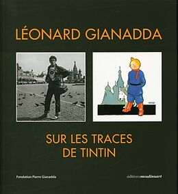 Broché Léonard Gianadda : sur les traces de Tintin de Sophia; Papilloud, Jean-Henry Cantinotti