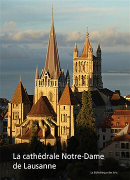 Broché La cathédrale Notre-Dame de Lausanne : monument européen, temple vaudois de Peter et al. Kurmann