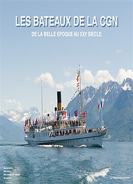 Broché Les bateaux de la CGN : de la Belle Epoque au XXIe siècle de Luc-Antoine; Decoppet, M.; Zuchuat, D. Baehni