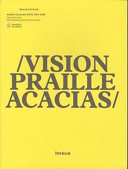 Broché /Vision Praille-Acacias/ Ateliers de projet IAUG 2004-2006 de 