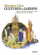 Broché Mondes clos : cultures et jardins de P.; Barbu, D.; Lozat, M. et al. Borgeaud