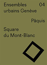 Broché Ensembles urbains Genève. Vol. 4. Pâquis, Square du Mont-Blanc de François de Marignac