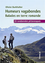 Broschiert Humeurs vagabondes. Balades en terre romande : 39 randonnées pittoresques von Olivier Burkhalter