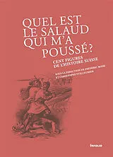 Broschiert Quel est le salaud qui m'a poussé ? : cent figures de l'histoire suisse von Frederic; Vuilleumier, Christophe Rossi