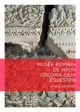 Broché Musée romain de Nyon : colonia Iulia Equestris de 